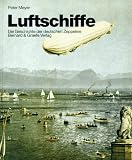 Luftschiffe. Die Geschichte der deutschen Zeppeline