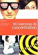 90 exercices pour la concentration