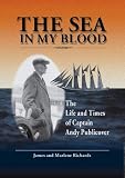 The Sea in My Blood: The Life & Times of Captain Andy Publicover