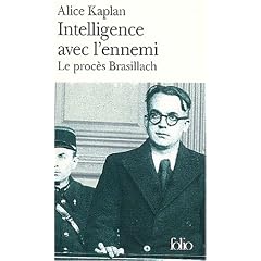 Intelligence avec l'ennemi : Le proc�s Robert Brasillach