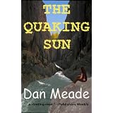 The Quaking Sun ~ Dan Meade