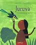 Juruva � la recherche du feu