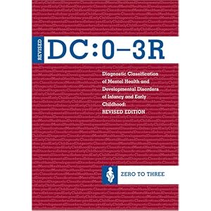 Click here to buy Diagnostic Classification of Mental Health And Development Disorders Of Infancy... by Zero to Three.