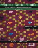 World History in Brief: Major Patterns of Change and Continuity, Volume II (Chapter 14-35) (5th Edition)