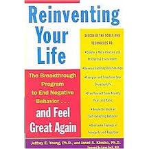 Reinventing Your Life (The Breakthrough Program to End Negative Behavior...and Feel Great Again) (Reprint) (Paperback)