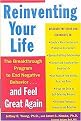 Reinventing Your Life (The Breakthrough Program to End Negative Behavior...and Feel Great Again) (Reprint) (Paperback)