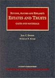 Estates and Trusts (University Casebook Series)