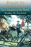 Roads to Gettysburg: Lees Invasion of the North, 1863