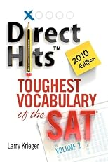 Direct Hits Toughest Vocabulary of the SAT: Volume 2 2010 Edition