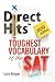 Search : Direct Hits Toughest Vocabulary of the SAT: Volume 2 2010 Edition