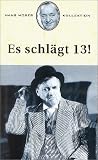 Es schl�gt 13 - Hans Moser