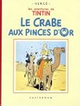 CRABE AUX PINCES D'OR (LE) (FAC-SIMIL...
