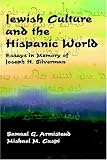 Jewish Culture and the Hispanic World: Essays in Memory of Joseph H. Silverman (Juan de La Cuesta Hispanic Monographs) (Spanish Edition)