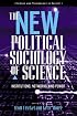 The New Political Sociology of Science: Institutions, Networks, and Power (Science and Technology in Society)