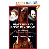 Shakespeare's Lost Kingdom: The True History of Shakespeare and Elizabeth