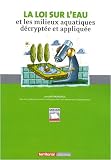 La loi sur l eau et les milieux aquatiques décryptée et appliquée