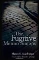 The Fugitive: Menno Simons