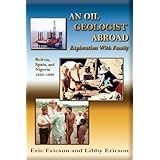 an oil geologist abroad bolivia spain and nigeria 1956 1966