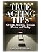 True Acting Tips: A Path to Aliveness, Freedom, Passion, and Vitality