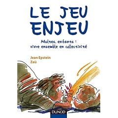 Le jeu enjeu - Adultes, enfants : vivre ensemble en collectivit�