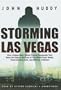 Storming Las Vegas: How a Cuban-Born, Soviet-Trained Commando Took Down the Strip to the Tune of Five World-Class Hotels, Three Armored Cars, and Millions of Dollars
