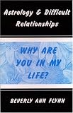 ISBN: 0975858327 - Astrology & Difficult Relationships: Why Are You in My Life?