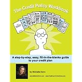 The Credit Policy Workbook: a step-by-step, easy, fill in the blanks guide (The Collecting Money Series)