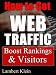 How to Get Web Traffic - Boost Your Rankings and Increase Your Traffic with Targeted Visitors How to Get Web Traffic - Boost Your Rankings and Increase Your Traffic with Targeted Visitors