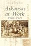 Arkansas at Work (Postcard History)