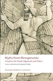 Myths from Mesopotamia: Creation, the Flood, Gilgamesh, and Others (Oxford Worlds Classics)