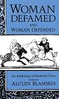 Woman Defamed and Woman Defended: An Anthology of Medieval Texts