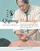 Qigong Massage: Fundamental Techniques for Health and Relaxation