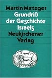 Grundri� der Geschichte Israels - Martin Metzger
