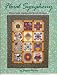 Floral Symphony Pieced and Appliqued Flower Designs