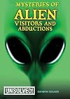 Mysteries of Alien Visitors and Abductions