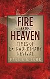Fire from heaven : times of extraordinary revival