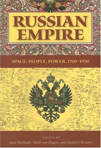 Russian Empire: Space, People, Power, 1700-1930 (Indiana-Michigan Series in Russian and East European Studies)