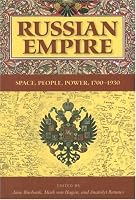Russian Empire: Space, People, Power, 1700-1930 (Indiana-Michigan Series in Russian and East European Studies)