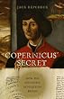 Copernicus' Secret: How the Scientific Revolution Began