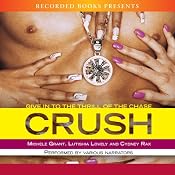 Crush | [Luthishia Lovely, Michele Grant, Cydney Rax]