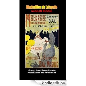 Moulin Rouge. History, Stars, Shows, Posters, Photos Album and Parisian Life. Vol.4