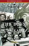 The Boys' Crusade: The American Infantry in Northwestern Europe, 1944-1945 (Unabridged) [Modern Library Chronicles]