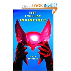 Soon I Will Be Invincible: A Novel