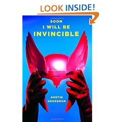Soon I Will Be Invincible: A Novel