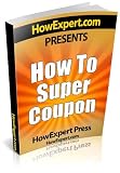 How To Super Coupon – Your Step-By-Step Guide To Super Couponing