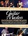 Guitar Masters: Intimate Portraits