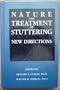 Nature and Treatment of Stuttering: New Directions