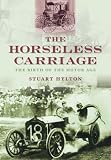 The Horseless Carriage: The Birth of the Motor Age