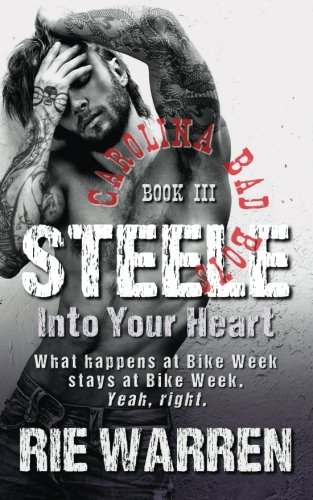 Steele: Into Your Heart (Carolina Bad Boys) (Volume 3)