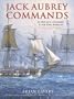 Jack Aubrey Commands: An Historical Companion to the Naval World of Patrick O'Brian